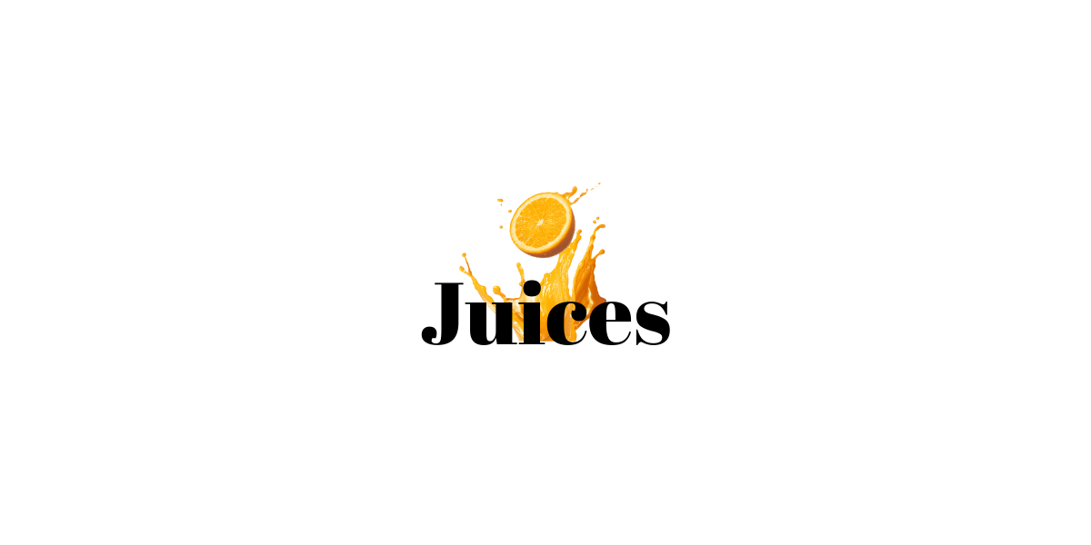 Juices