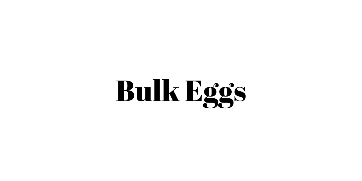 Bulk Egg