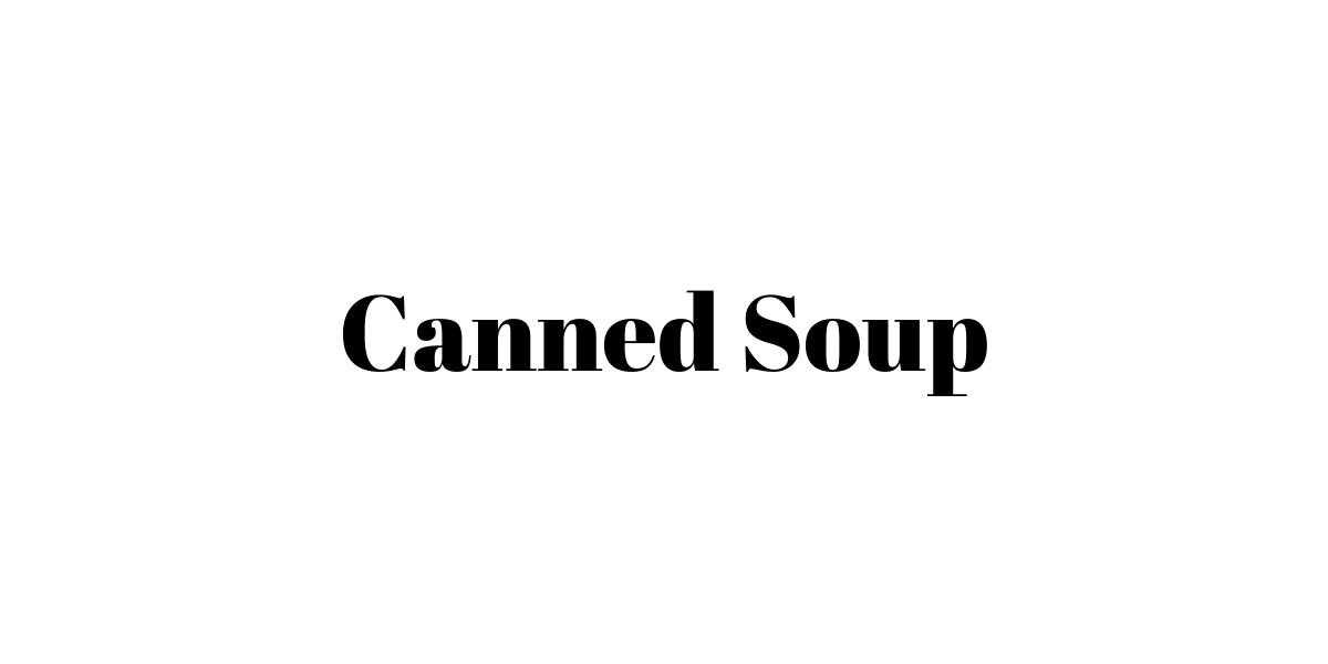 Canned Soups